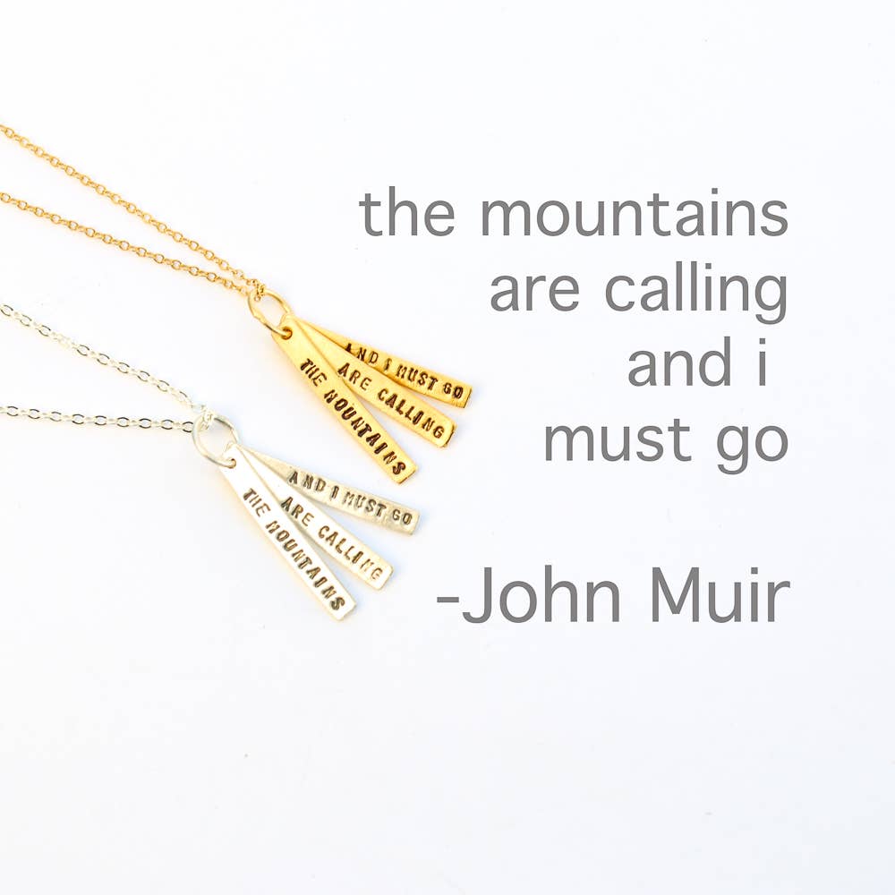 John Muir (mountains) Quote Necklace: Adjustable 16”-18” - Silver/ Gold