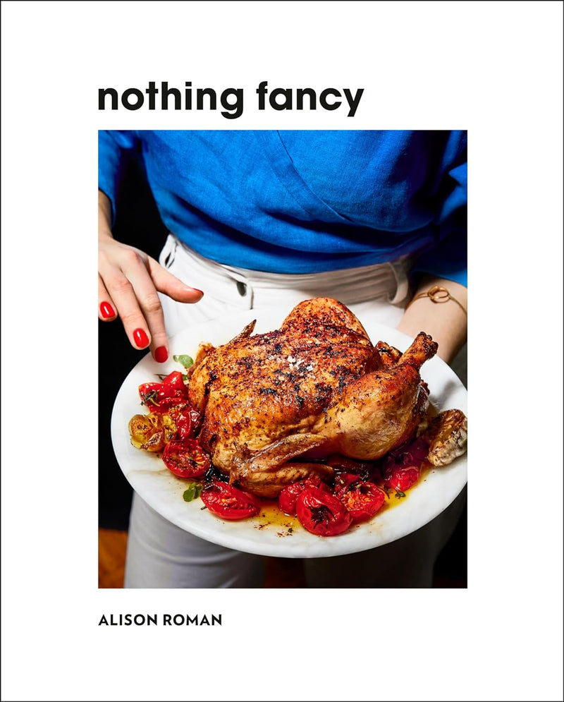 "Nothing Fancy: Unfussy Food For Having People Over" Book