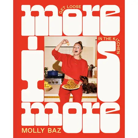 "More is More" Cookbook