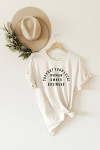 SUPPORT YOUR LOCAL WOMAN OWNED BUSINESS  Graphic T-Shirt