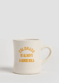 Colorado Is Always A Good Idea Diner Mug