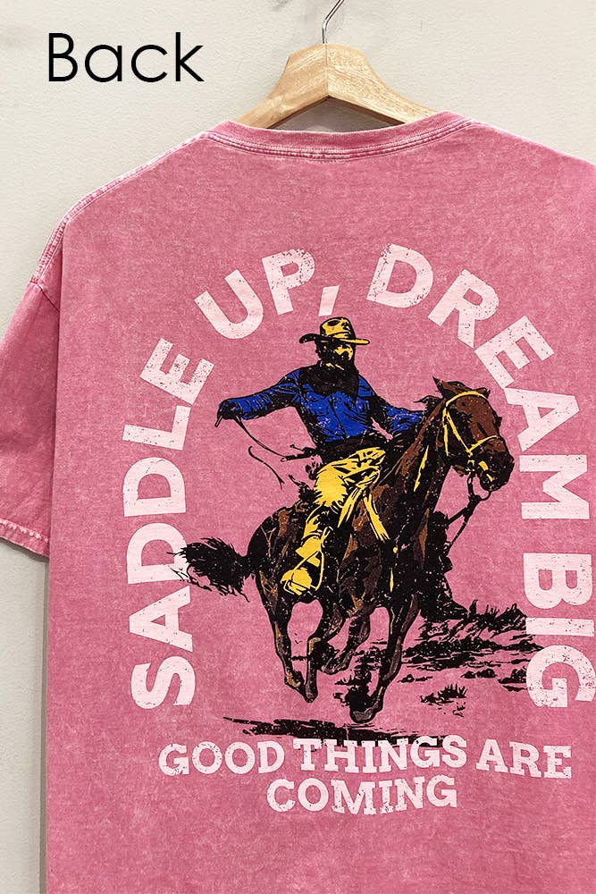 Saddle Up Dream Big Cowboy Western Pink Mineral Tee