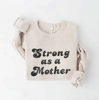 STRONG AS A MOTHER  Sweatshirt